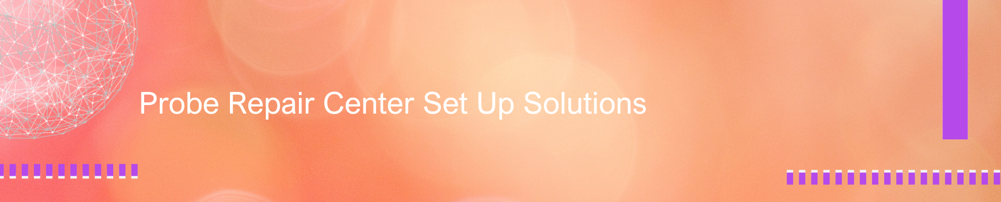 Repair Center Set-Up Solutions